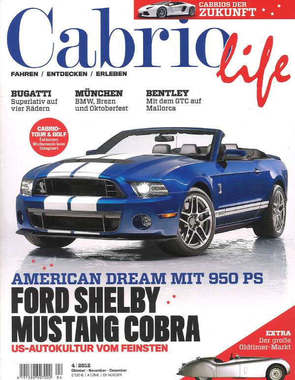 Cabriolife Heft Nr. 4 für die Monate Oktober, November und Dezember des Jahres 2012: Ein blaues Ford Shelby Mustang Cobra Cabrio mit weißen Rallyestreifen steht auf hellem Asphalt. Auf dem blau-weißen Titel steht in roter Schrift: American Dream mit 950 PS.